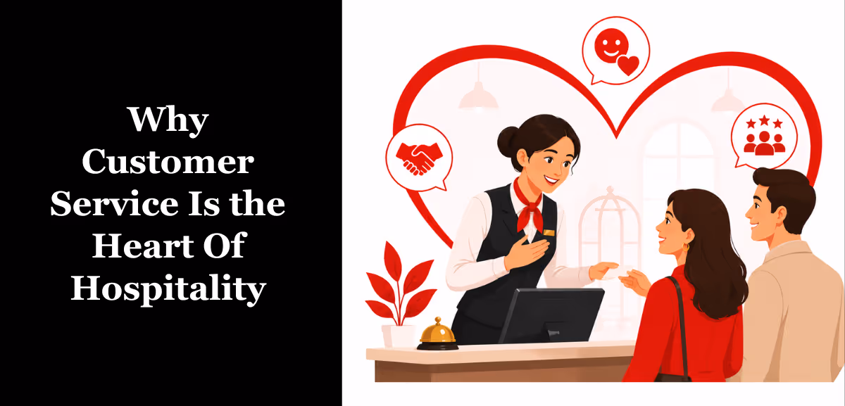 Why Customer Service Is the Heart Of Hospitality