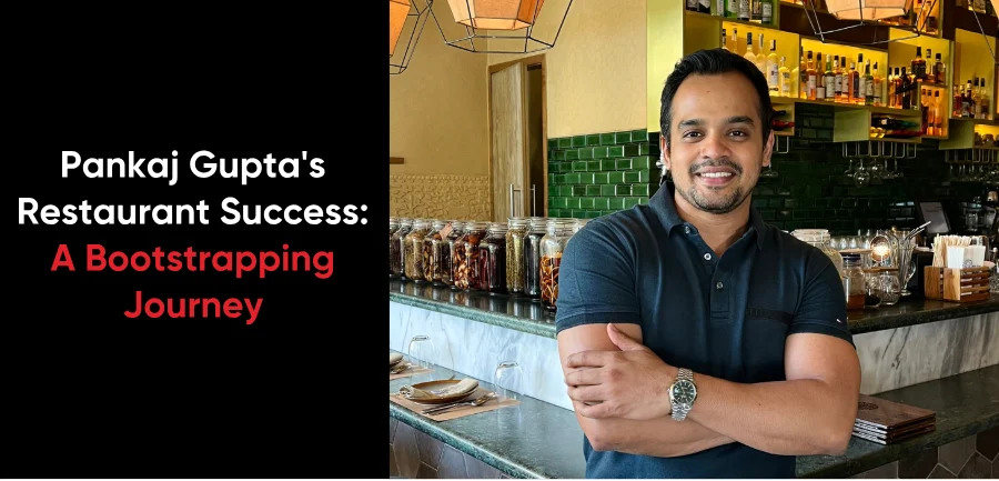 Pankaj Gupta's Restaurant Success: A Bootstrapping Journey
