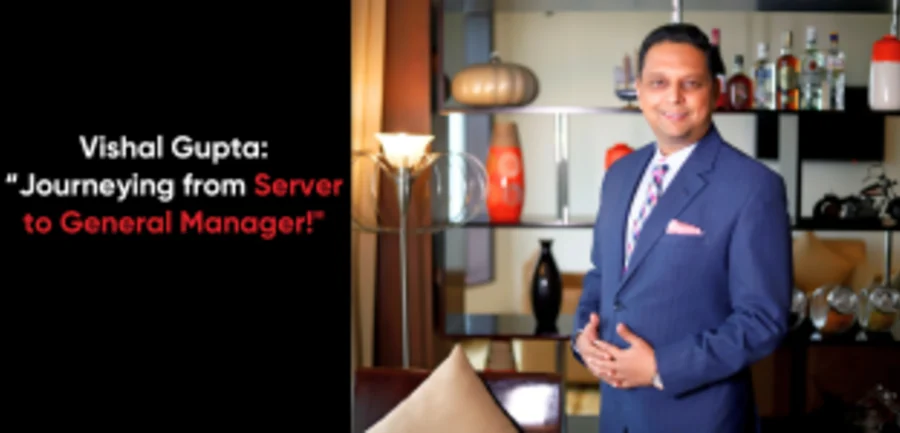 "Vishal Gupta: My Journey From Dishwasher to GM"